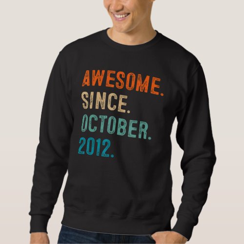 10 Years Old  Awesome Since October 2012 10th Birt Sweatshirt