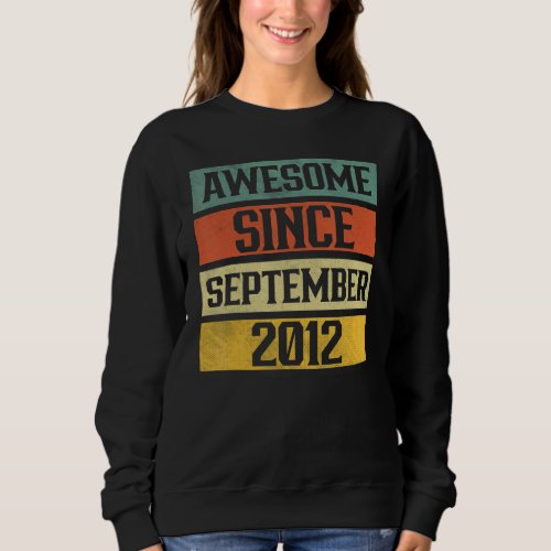 10 Years Old  Awesome Since September 2012 10th 4 Sweatshirt