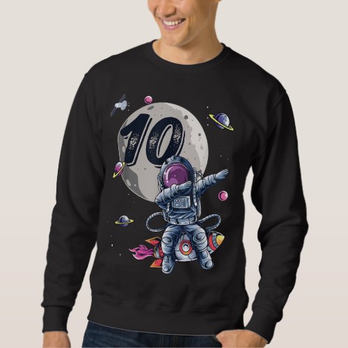 10 Years Old Birthday Boy Astronaut Gifts Space 10 Sweatshirt