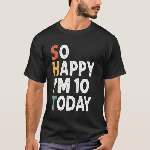 10 Years Old Birthday Vintage So Happy Im 10 Today T_Shirt