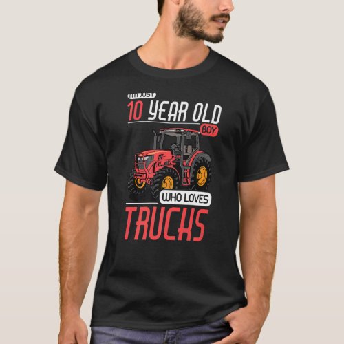 10 Years Old Boy Who Loves Trucks Tractor 10th Bir T_Shirt