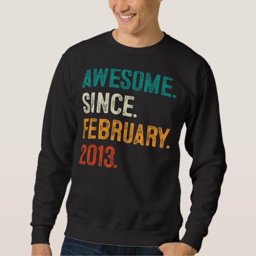 10 Years Old Gift Awesome Since February 2013 10th Sweatshirt