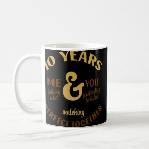 10 Years Perfect together 10th Anniversary Matchin Coffee Mug