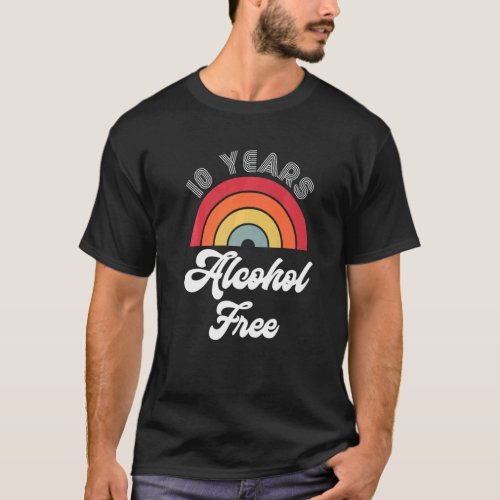 10 Years Sober Alcohol Free Sobriety Anniversary F T_Shirt