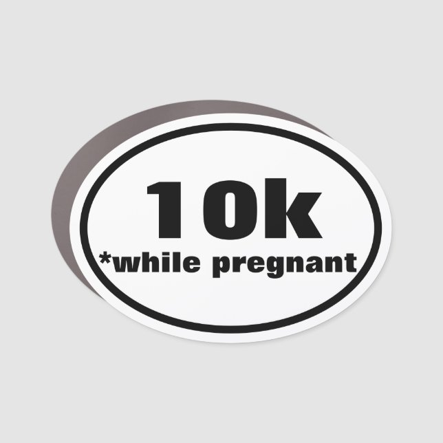 10k Pregnant Bumper Sticker Car Magnet (Front)