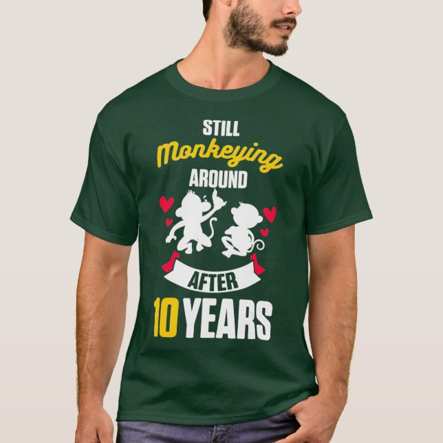 10th 10 year Wedding Anniversary Gift Monkeying T-Shirt (Front)