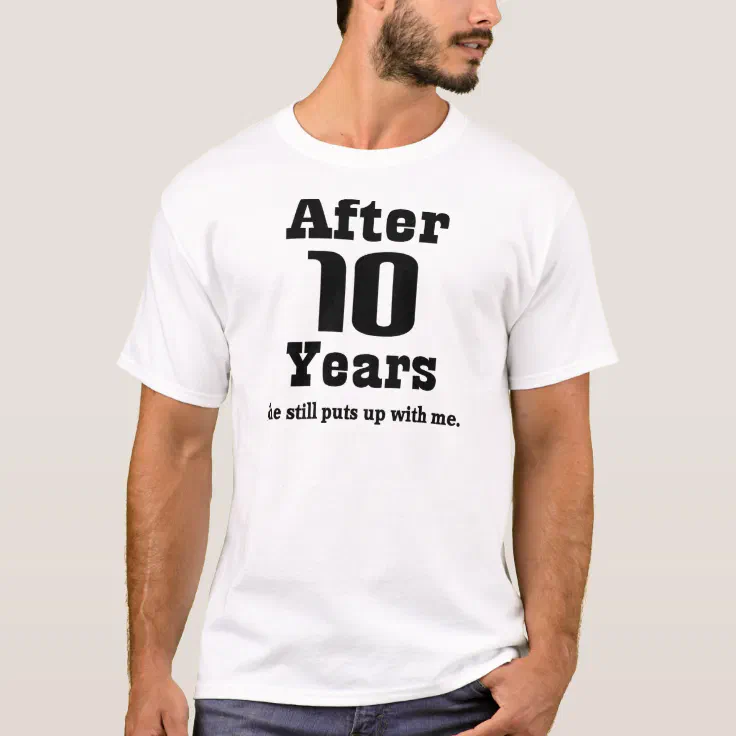 10th Anniversary (Funny) T-Shirt | Zazzle