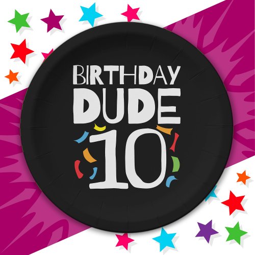 10th Birthday 10 Year Old Kids Birthday Dude 10 Paper Plates