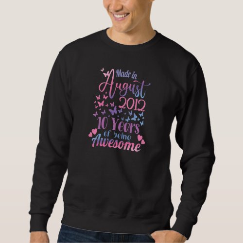 10th Birthday August 2012 For Girls 10 Years Old A Sweatshirt