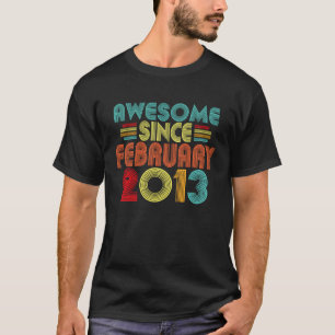 10th Birthday Awesome Since February 2013 Retro 10 T-Shirt
