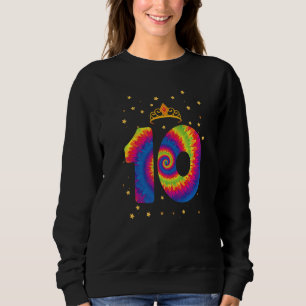 10th Birthday Crown Tie Dye Girl Kids Teens Birthd Sweatshirt