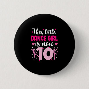 10th Birthday Dance Girl Ten Year Old Dancer Button
