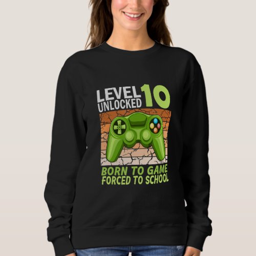 10th birthday gamer forced to school 2 sweatshirt