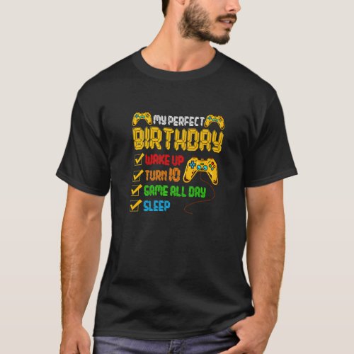 10th Birthday Gaming 10 Years Old My Perfect Day G T_Shirt