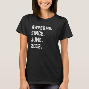 10th Birthday Gift Awesome Since June 2012 10 Year T-Shirt