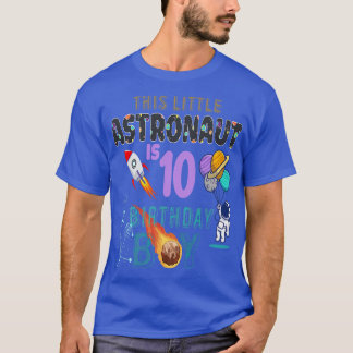 10th Birthday Gift Birthday Boy Gifts Astronaut 10 T-Shirt