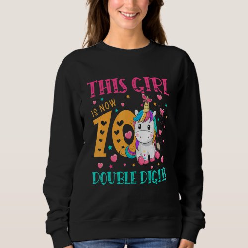 10th Birthday Gift  This Girl Is Now 10 Double Dig Sweatshirt