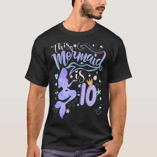 10th Birthday Gift This Mermaid Is 10 Girl Gift 10 T_Shirt