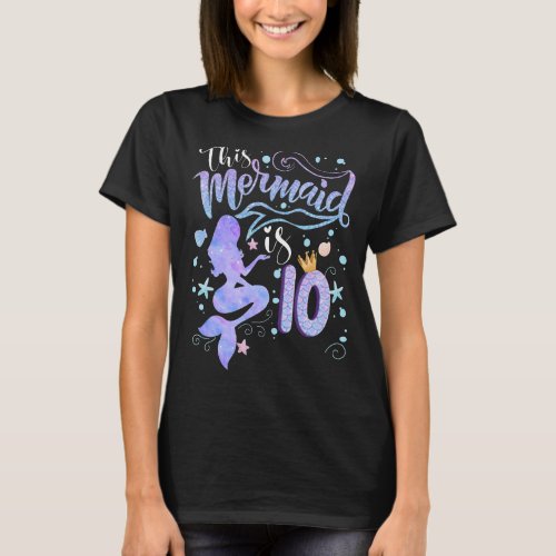 10th Birthday Gift This Mermaid Is 10 Girl Gift 10 T_Shirt