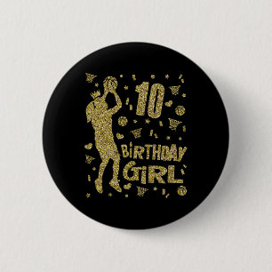 10th Birthday Girls Basketball Fans Player Age Ten Button