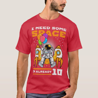 10th Birthday I Need Some Space, 10 Years Old Astr T-Shirt