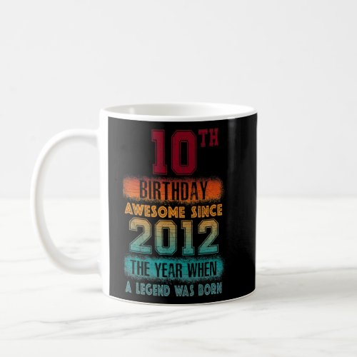 10th Birthday Party Awesome Since 2012 10 Years Ol Coffee Mug