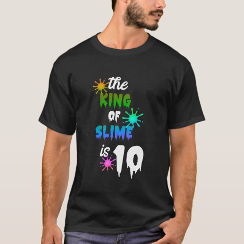 10th Birthday Party Slime King 10 Year Old Slime B T-Shirt