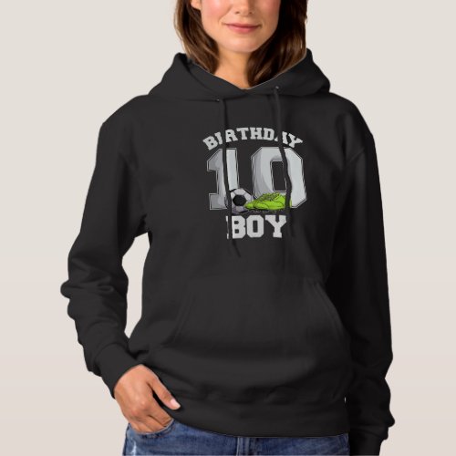 10th Birthday Soccer Kids Boys 10 Year Old Tenth B Hoodie