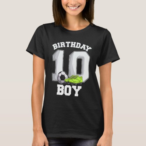 10th Birthday Soccer Kids Boys 10 Year Old Tenth B T_Shirt