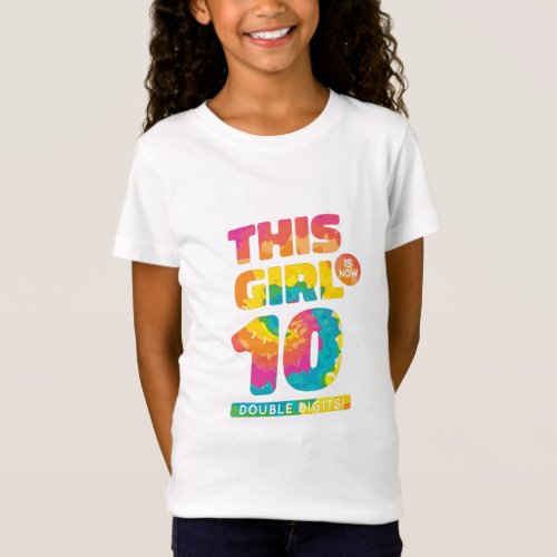 10th Birthday This Girl Is Now 10 Double Digits  T_Shirt