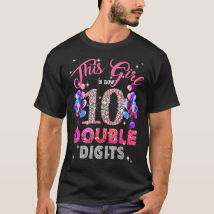 10th Birthday   This Girl Is Now 10 Double Digits  T-Shirt