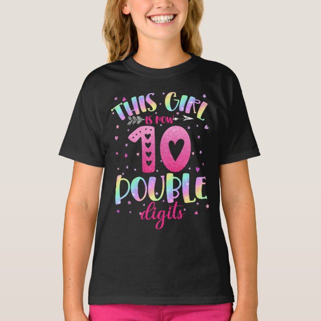 10th Birthday This Girl Is Now 10 Double Digits T-Shirt (Front)