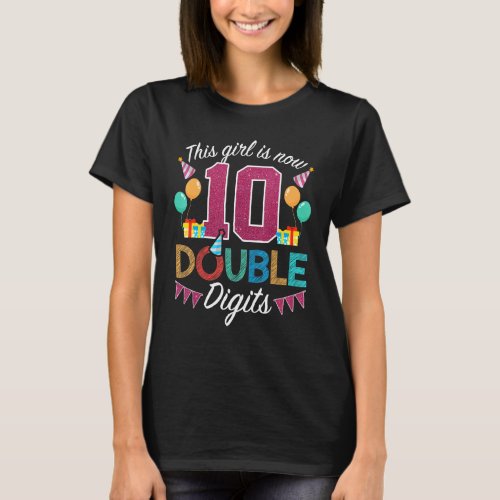 10th Birthday   This Girl Is Now 10 Double Digits T_Shirt