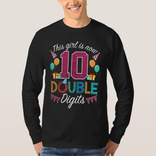 10th Birthday   This Girl Is Now 10 Double Digits T_Shirt