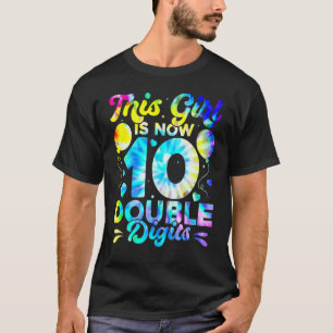 10th Birthday This Girl Is Now 10 Double Digits   T-Shirt