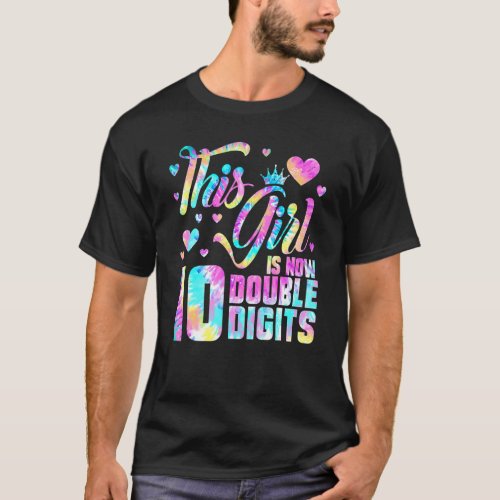 10th Birthday  This Girl Is Now 10 Double Digits T T_Shirt