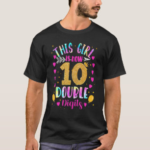 10th Birthday This Girl Is Now 10 Double Digits T T-Shirt