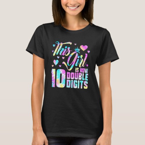 10th Birthday  This Girl Is Now 10 Double Digits T T_Shirt