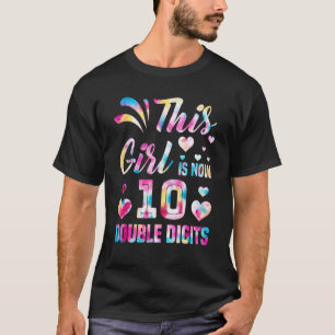 10th Birthday This Girl Is Now 10 Double Digits T T-Shirt