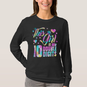 10th Birthday This Girl Is Now 10 Double Digits Ti T-Shirt