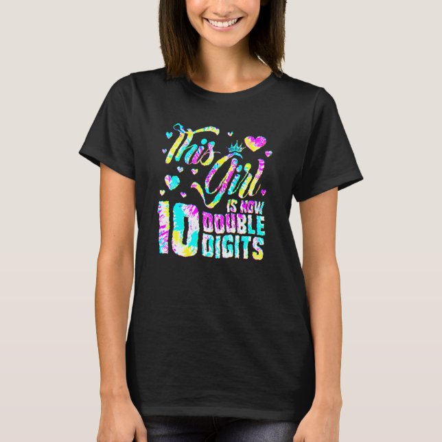10th Birthday This Girl Is Now 10 Double Digits Ti T-Shirt (Front)