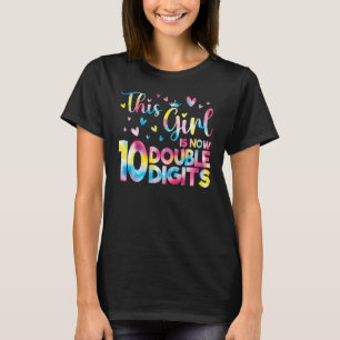 10th Birthday This Girl Is Now 10 Double Digits Ti T-Shirt