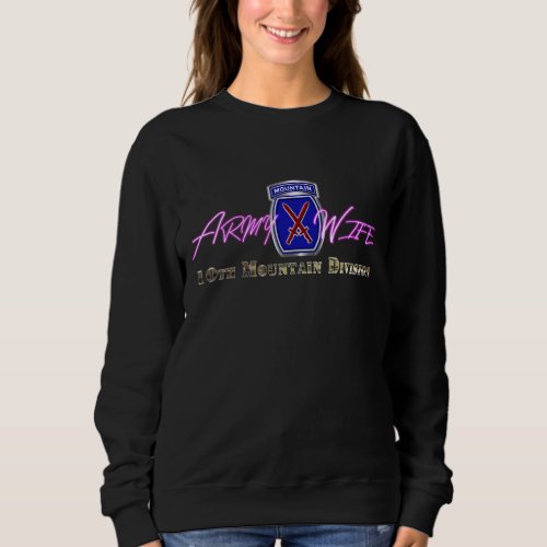 10th Mountain Division Army Wife Sweatshirt