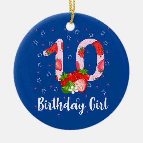 10th Strawberry Themed Birthday Girl Party For 10 Ceramic Ornament