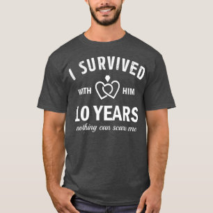 10th Wedding Anniversary For Her Survived 10 Years T-Shirt