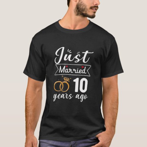 10Th Wedding Anniversary Just Married 10 Years Ago T_Shirt