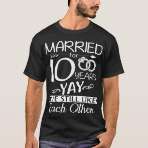 10th Wedding Anniversary. Married For 10 Years T-Shirt