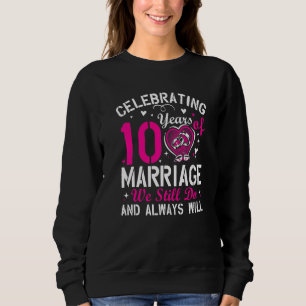 10th Wedding Anniversary Matching Couple Men Women Sweatshirt