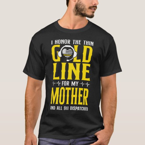 1172 Dispatcher Thin Gold Line I Honor The Thin T_Shirt