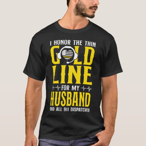 1178 Dispatcher Thin Gold Line I Honor The Thin T_Shirt